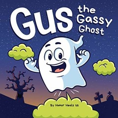 [Read] [EPUB KINDLE PDF EBOOK] Gus the Gassy Ghost: A Funny Rhyming Halloween Story P