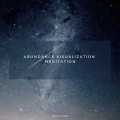 Abundance Visualization Meditation