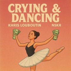 Crying & Dancing