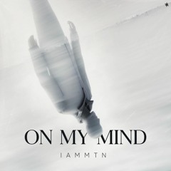 IamMTN - On My Mind (Radio Edit)