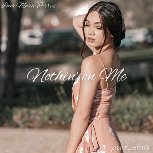 Nothin' on Me (Prod. VITALS)