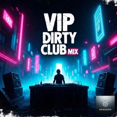 VIP Dirty Club Mix pt 2 - July 2025 # 185