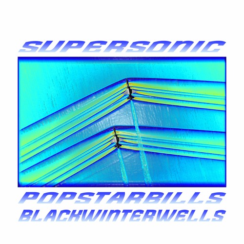 SUPERSONIC ft. BLACKWINTERWELLS