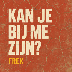 Kan je bij me zijn?