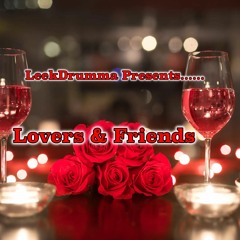 Lovers & Friends Pt.1🍷