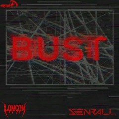 SENRALL X LONCON BUST