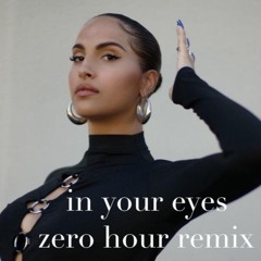 in your eyes (zero hour remix)