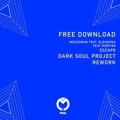 FREE DOWNLOAD: Moscoman feat. Eleonora Feat Dubfire - Escape (Dark Soul Project Rework