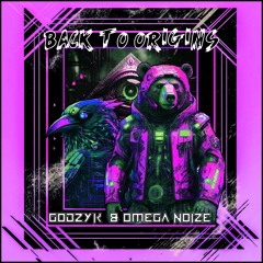 Omega Noize X GODZYK - Back To Origins