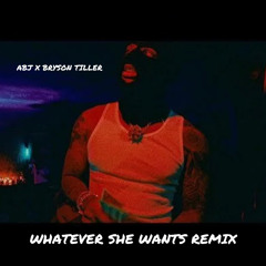 Abj x Bryson Tiller-Whatever she wants remix
