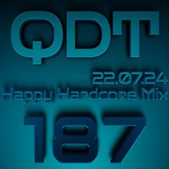 Quick Dirty 30 Happy Hardcore Mix 187 QDT (22.07.24)