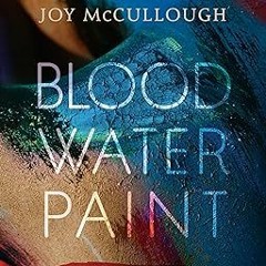 Read Books Online Blood Water Paint By  Joy McCullough (Author)  Full Pages