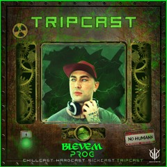 [TripCast] Sick Events pres. BLEVEM