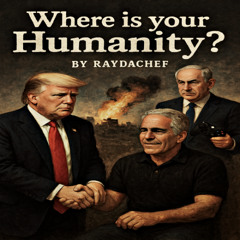 WHERE IS YOUR HUMANITY