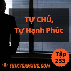 Tập 253: Tự Chủ, Tự Hạnh Phúc
