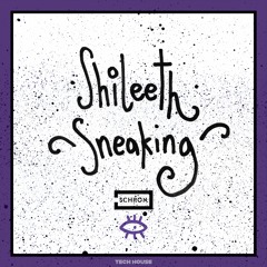 Shileeth - Sneaking