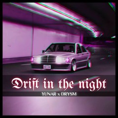 Yunar & Drysm - Drift in the night [Exclusive Release]