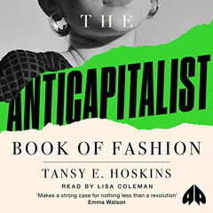 [ACCESS] KINDLE 🖌️ The Anti-Capitalist Book of Fashion by  Tansy E. Hoskins,Andreja