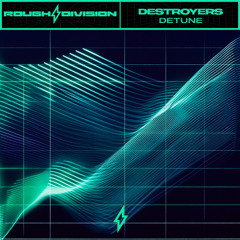 Destroyers - Detune