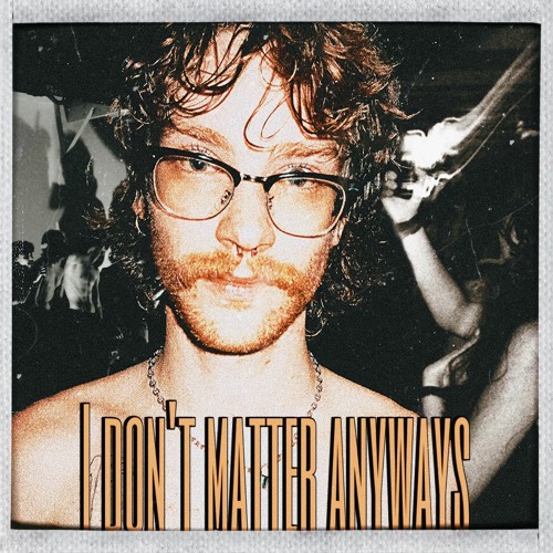 I Don't Matter Anyways (King Theta)