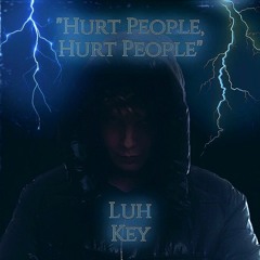 (BURTA BABY) - Luh Key "Hurt People, Hurt People"