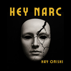 Hey NARC
