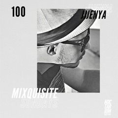 MIXQUISITE SUNDAYS 100│JJJENYA