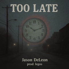 Too Late