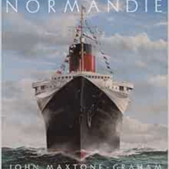 [Access] PDF 📔 Normandie: France's Legendary Art Deco Ocean Liner by John Maxtone-Gr