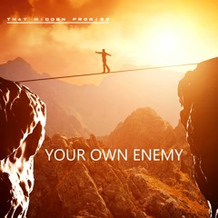 Your Own Enemy