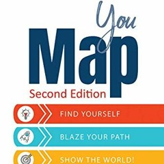 Get [EBOOK EPUB KINDLE PDF] YouMap: Find Yourself. Blaze Your Path. Show the World! by  Kristin A. S