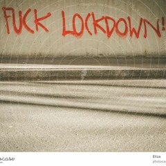 FUCK YOU LOCKDOWN 2021 - 03 - 24