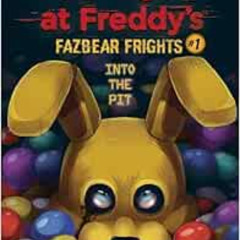 [VIEW] EPUB ✉️ Into the Pit (Five Nights at Freddy’s: Fazbear Frights #1) by Scott Ca