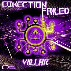VIILLAR - Conection Failed (Out Now)