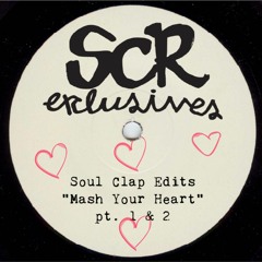 SCR Exclusives: Mash Your Heart Pt.2 (Soul Clap)