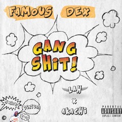 Famous Dex - Gang Shit! (prod. Akachi & Lah)