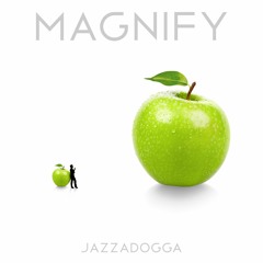 JazzaDogga - Magnify