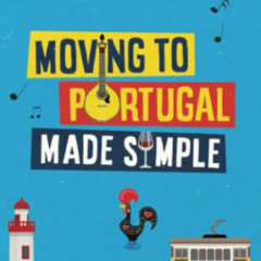 [View] EPUB 📙 Moving to Portugal Made Simple by  James Cave [KINDLE PDF EBOOK EPUB]
