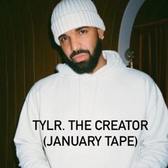 TYLR.  "THE CREATOR MIXTAPE SERIES" (January Tape)