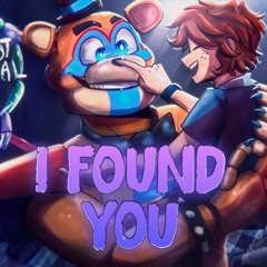 I Found You (ORIGINAL FNAF SONG) - By APAngryPiggy & Jonlanty
