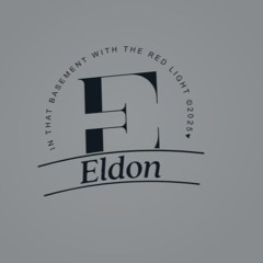 Eldon - In That Basement With The Red Light ©2025♥♛