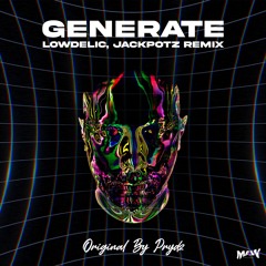Lowdelic, Jackpotz - Generate (Original By Prydz)