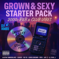 GROWN & SEXY STARTER PACK(2000'S R&B & CLUB VIBES) CLEAN MUSIC