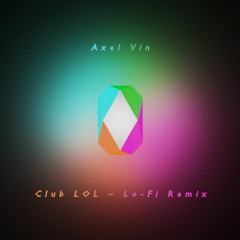 Club LOL ~ Lo-Fi Remix