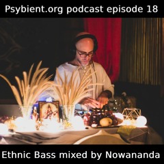 psybient.org podcast ep18 - Ethnic Bass Mixed By Nowananda