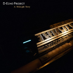 D-Echo Project - A Midnight Story
