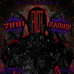 7INN & BANXY - RIOT