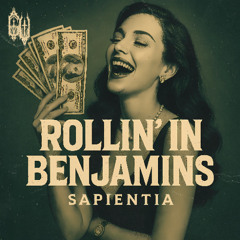 Sapientia - ROLLIN' IN BENJAMINS
