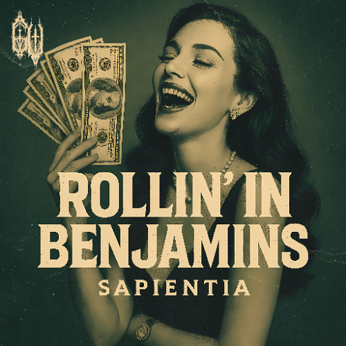 Sapientia - ROLLIN' IN BENJAMINS