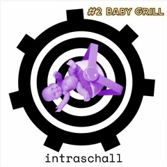 intraschall #2 Baby Grill - GrillingMeSoftly